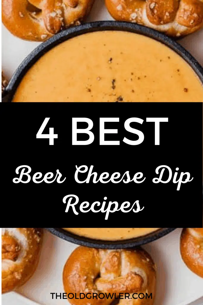 4 Best Beer Cheese Dip Recipes